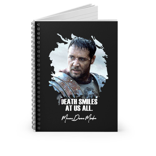 Death Smiles At Us All Gladiator Russell Crowe Maximus Spiral Notebook