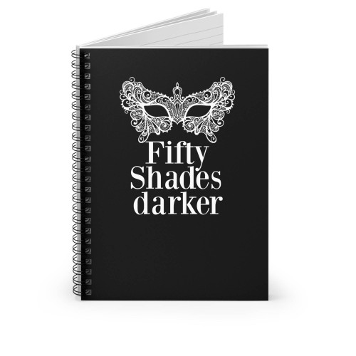 Fifty Shades Darker Spiral Notebook