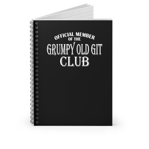 Grumpy Old Git Club Moody Dad Father Grandad Uncle Funny Spiral Notebook