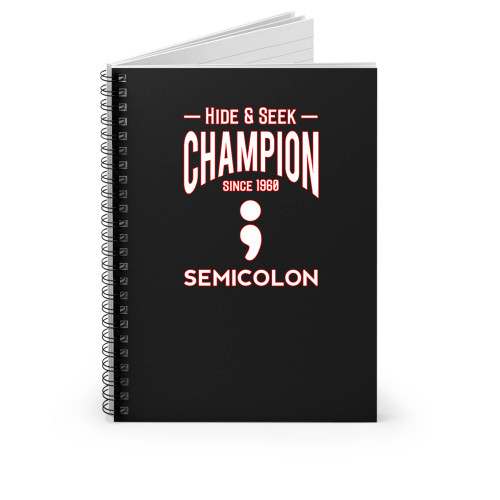 Hide & Seek Champion Since 1960 Semicolon Spiral Notebook