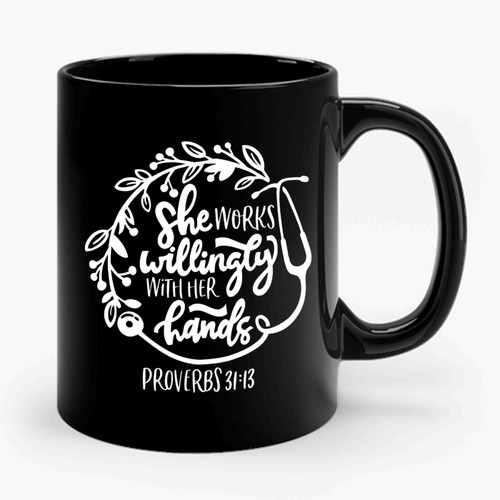 She Works Willingly With Her Hands Bible Verses Ceramic Mug