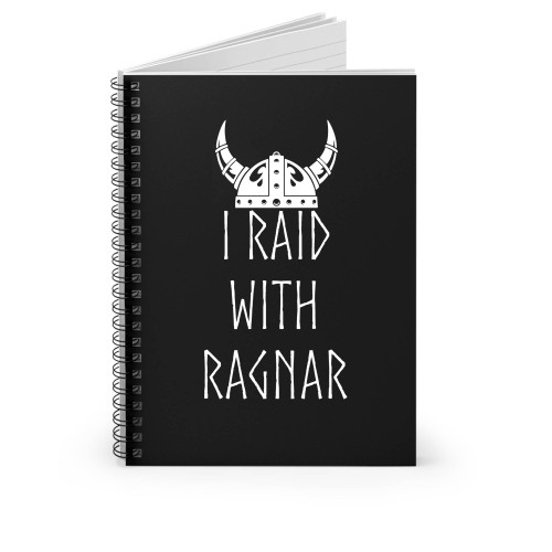 I Raid With Ragnar Funny Viking Spiral Notebook