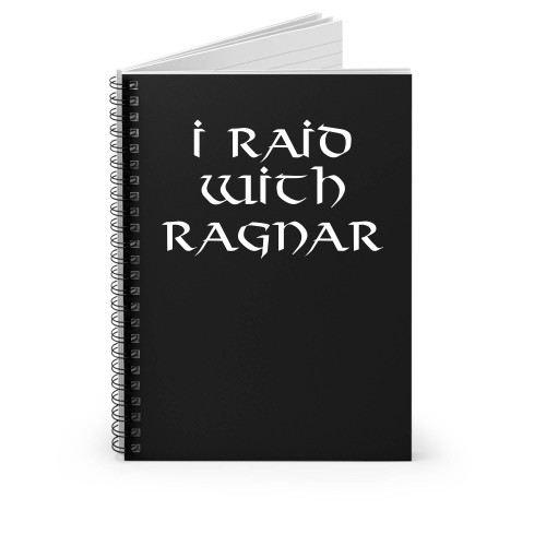 I Raid With Ragnar Viking Ragnar Rollo Floki Spiral Notebook