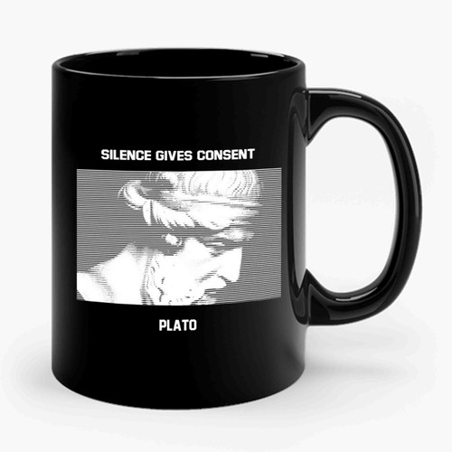 Silence Gives Consent Plato Quote Ceramic Mug