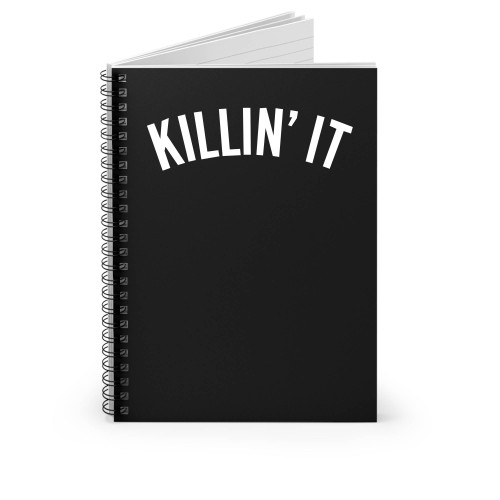 Killin' It 1 Spiral Notebook