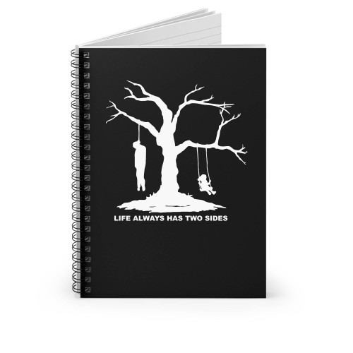 Life Always Has Two Sides Funny Spiral Notebook