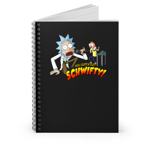 Rick And Morty Funny You Gotta Get Schwifty Spiral Notebook