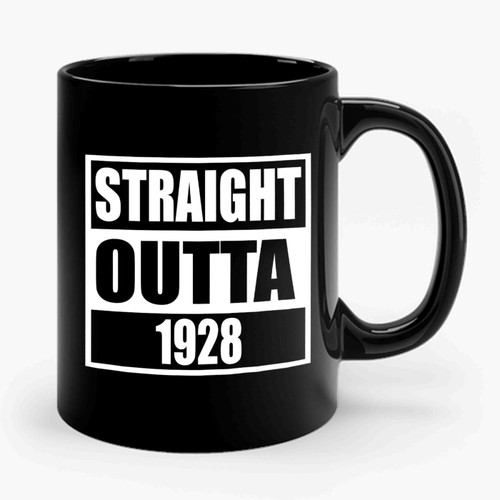 Straight Outta 1928 Ceramic Mug