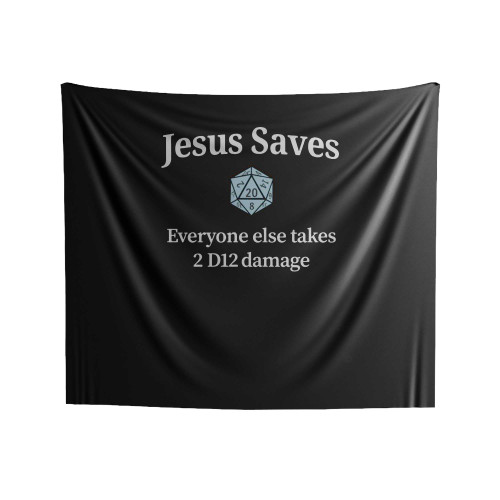 Jesus Saves All Others Take 2 D12 Damage Indoor Wall Tapestries
