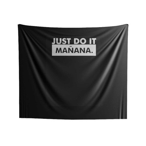Just Do It Manana Indoor Wall Tapestries