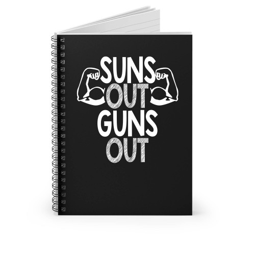 Suns Out Guns Out Flexing Hands Spiral Notebook