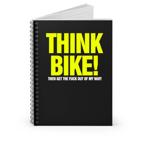 Think Bike Funny Biker Spiral Notebook