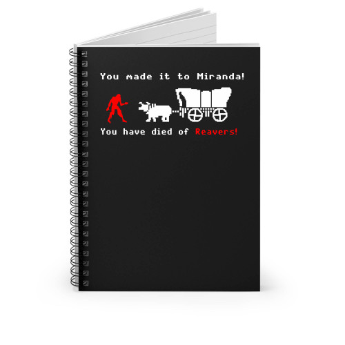 You Have Died Of Reavers Oregon Trail & Firefly Mashup Serenity Funny Spiral Notebook