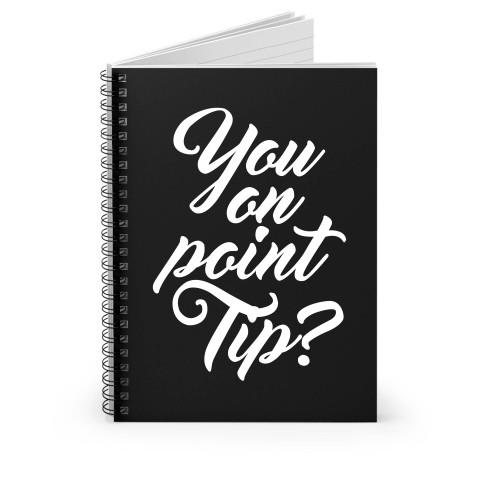 You On Point Tip Spiral Notebook