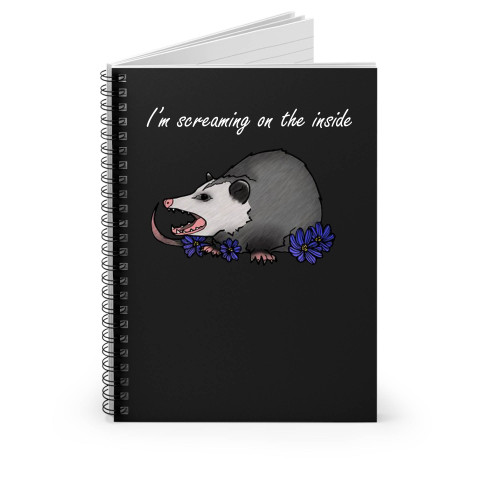 Angry Opossum I'm Screaming On The Inside Spiral Notebook