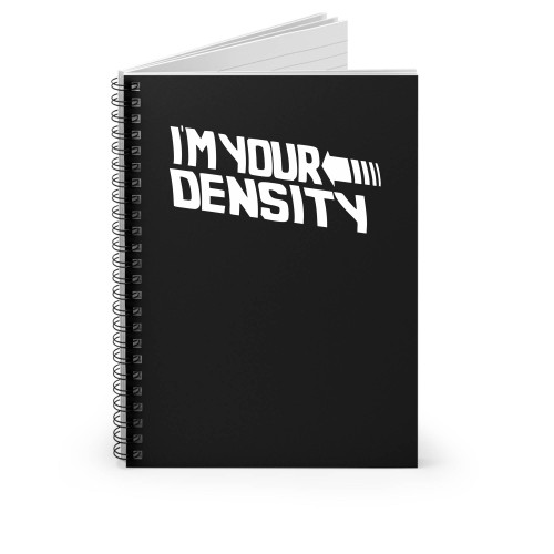 Back To The Future I'm Your Density Funny Spiral Notebook