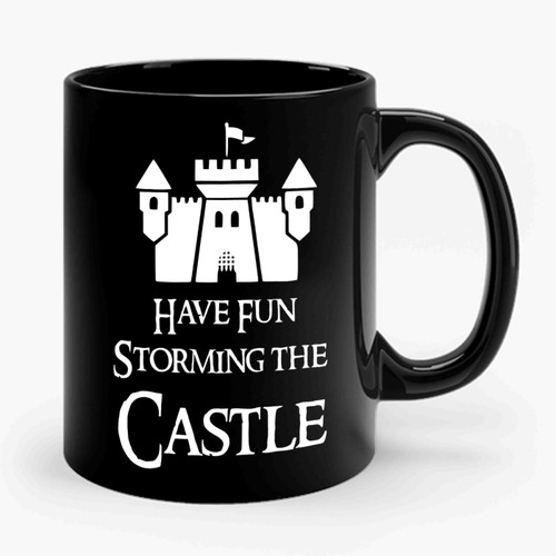 The Princess Bride Have Fun Storming The Castle Ceramic Mug