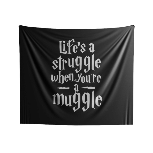 Life's A Struggle When You're A Muggle Harry Potter Indoor Wall Tapestries