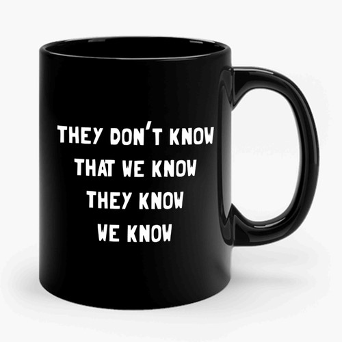 They Dont Know We Friends Tv Show Phoebe Quote Ceramic Mug