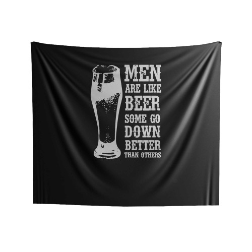 Men Are Like Beer Some Go Down Better Than Others Funny Gag Gift Indoor Wall Tapestries