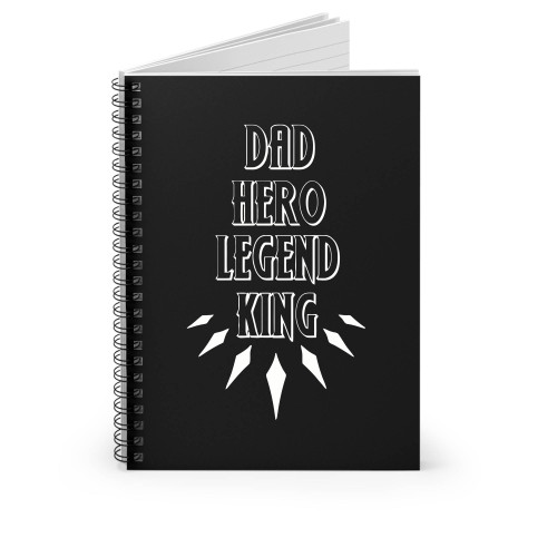 Dad Hero Legend King Black Panther Spiral Notebook
