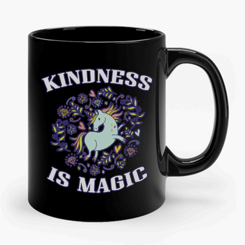 Unicorn Kindness Is Magic Ceramic Mug
