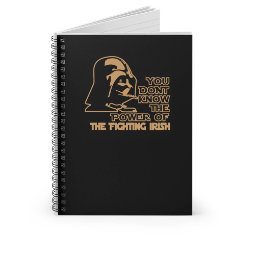 Darth Vader You Don't Know The Power Of The Fighting Irish Spiral Notebook