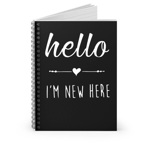 Hello I'm New Here Spiral Notebook