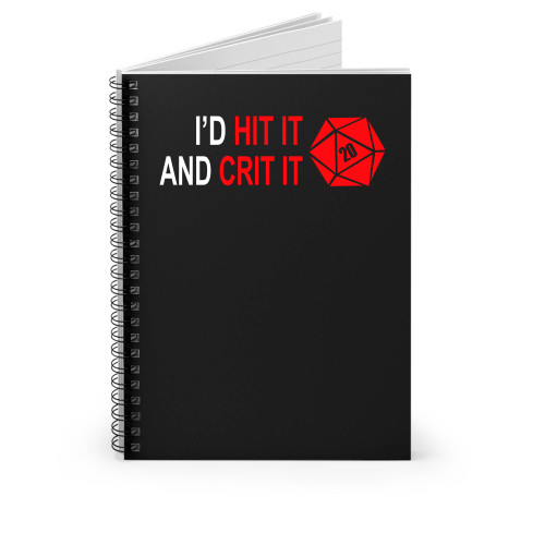 I'd Hit It And Crit It Dnd Dungeon Master Spiral Notebook