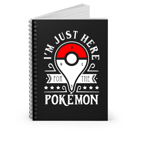 I'm Just Here For The Pokemon Go Spiral Notebook