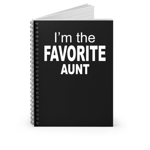I'm The Favorite Aunt Spiral Notebook