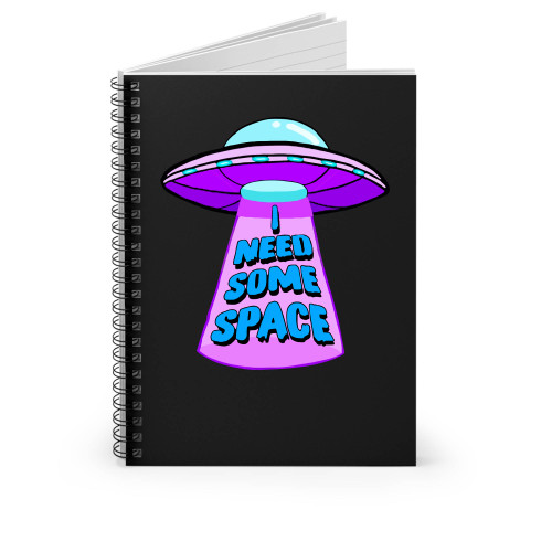 I Need Some Space Ufo Spiral Notebook