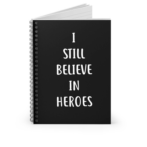I Still Believe In Heroes Marvel Avengers Spiral Notebook