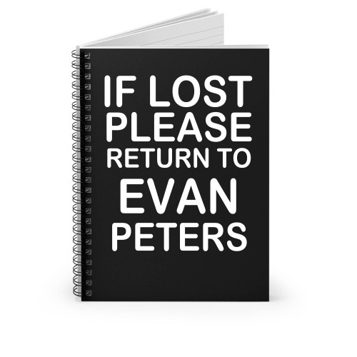 If Lost Please Return To Evan Peters Spiral Notebook
