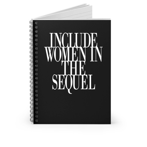 Include Women In The Sequel Hamilton Musical Spiral Notebook