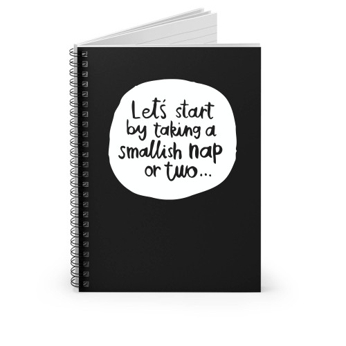 Let's Start By Taking A Smallish Nap Or Two Disney Winnie The Pooh Quote Spiral Notebook