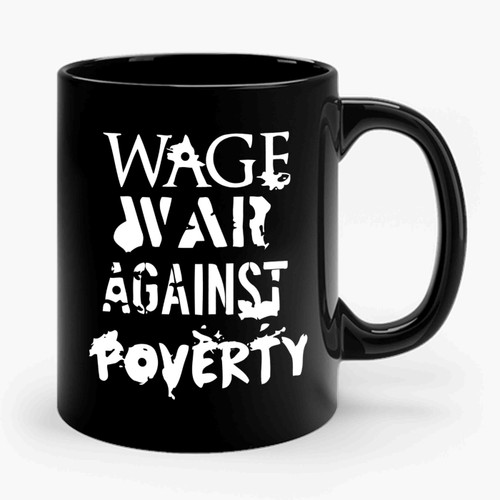 War Against Poverty Ceramic Mug