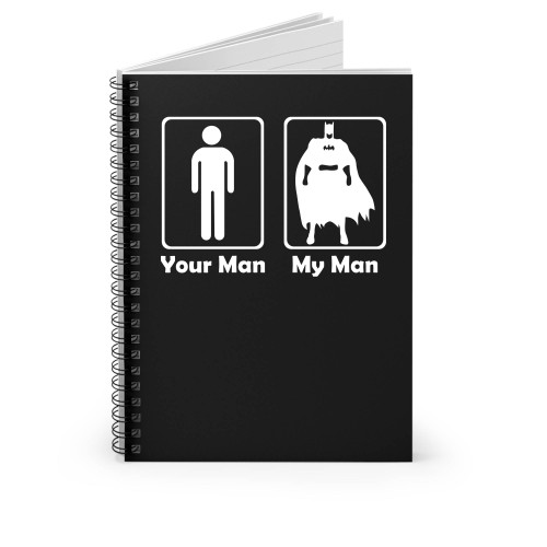 My Man Your Man Batman Spiral Notebook