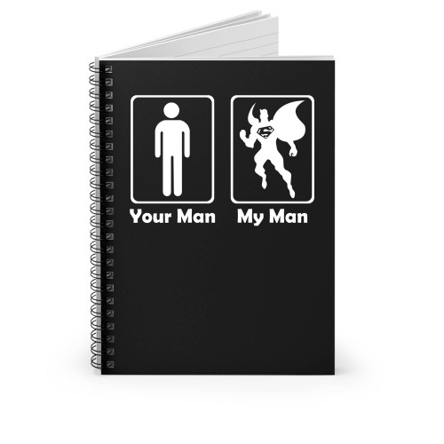 My Man Your Man Superman Spiral Notebook