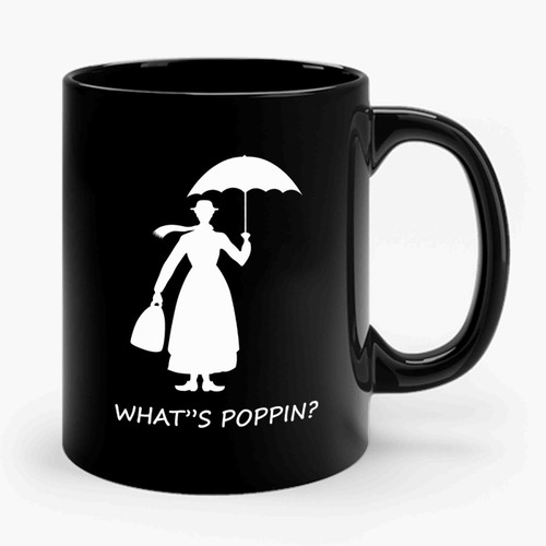 What's Poppin Mary Poppin Ceramic Mug