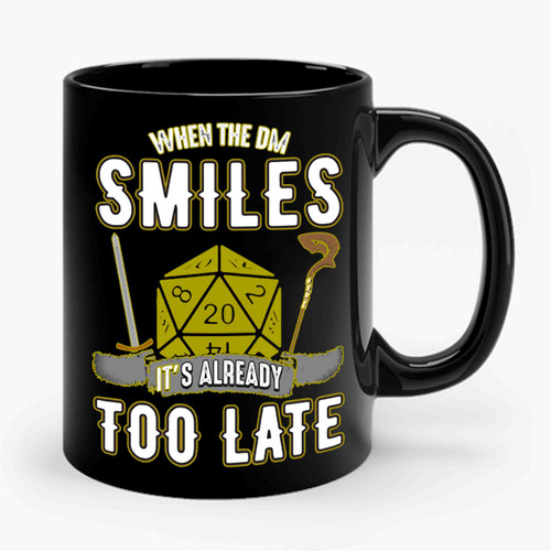 When The Dm Smiles, It's Already Too Late 1 Ceramic Mug
