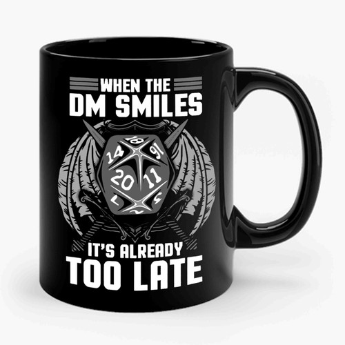 When The Dm Smiles, It's Already Too Late 2 Ceramic Mug