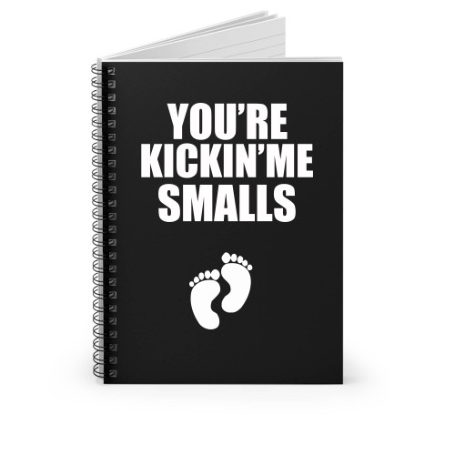 Pregnancy Maternity Quotes Youre Kickinme Smalls Spiral Notebook