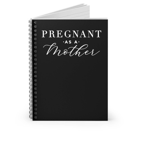 Pregnant As A Mother Pregnancy Announcement Spiral Notebook