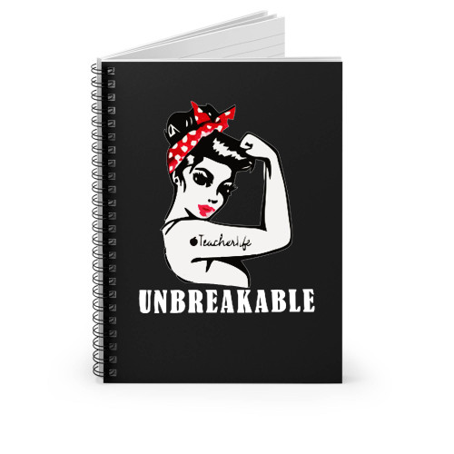 Rosie The Riveter Teacherlife Unbreakable Spiral Notebook