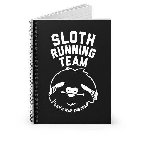 Sloth Running Team Let's Nap Instead Spiral Notebook