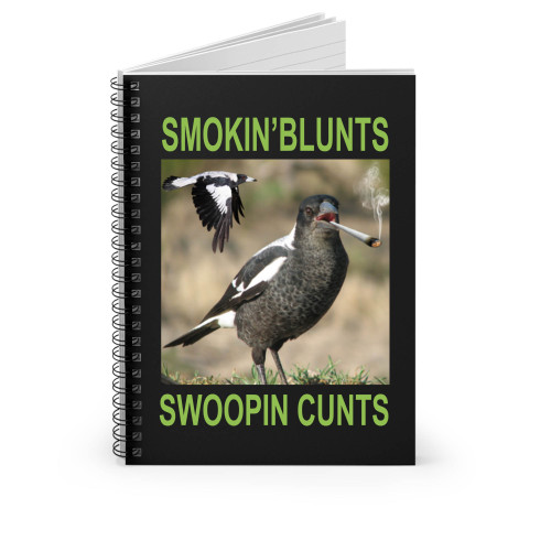 Smokin Blunts Swoopin Cunts Spiral Notebook