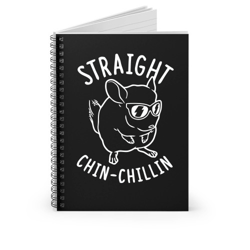 Straight Chin Chillin Chinchilla Spiral Notebook
