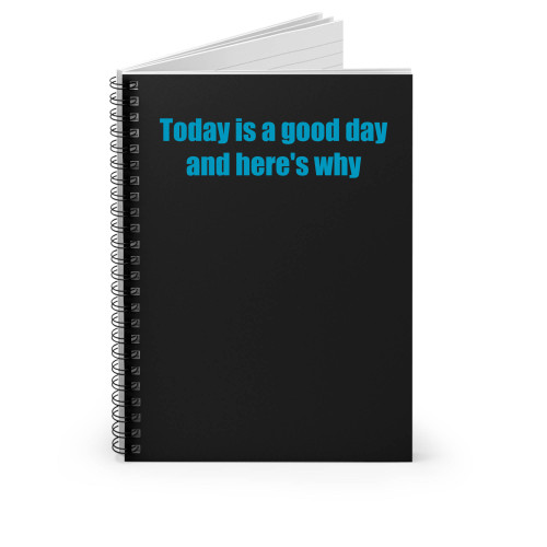 Today Is A Good Day And Here's Why Dear Evan Hansen Spiral Notebook