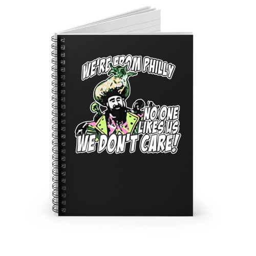 We're From Philly No One Likes Us We Don't Care Spiral Notebook